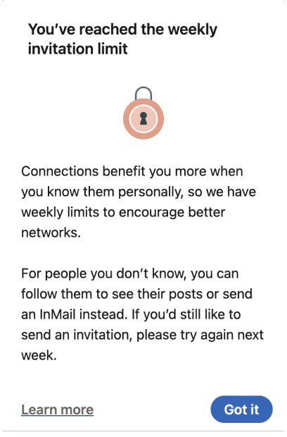 you've reached the weekly invitation </figure><h2><strong>The Weekly Invitation Limit On LinkedIn: Everything You Need To Know</strong></h2><p>3 key things to understand about the weekly invitation restriction on LinkedIn:</p><p>1. What is the LinkedIn weekly invitation limit?</p><p>2. When does the weekly limit on LinkedIn reset?</p><p>3. What should you do if you've over the weekly invitation limit?</p><h2><strong>What is LinkedIn's weekly invitation limit?</strong></h2><p>Around<strong> 100</strong> invitations are allowed per week, according to a limit established by LinkedIn. The weekly limit for invitations to join LinkedIn was roughly <strong>700 </strong>prior to this modification (100 per day). Clearly, this modification significantly affected how people prospect.</p><p>You can still utilize a few tricks, though, to get around or exceed this limit. On LinkedIn, you can still make <strong>weekly </strong>contacts with between <strong>300 and 500 people.</strong></p><h2><strong>When does the weekly limit on LinkedIn reset?</strong></h2><p>The weekly reset of LinkedIn invitation limitations takes place <strong>on Monday.</strong> Each week, you can send out about <strong>100 invitations. </strong>For two to three days, you won't be able to send connection requests if you get the message 